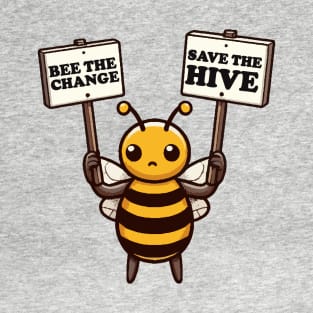 Bee The Change Save The Hive T-Shirt